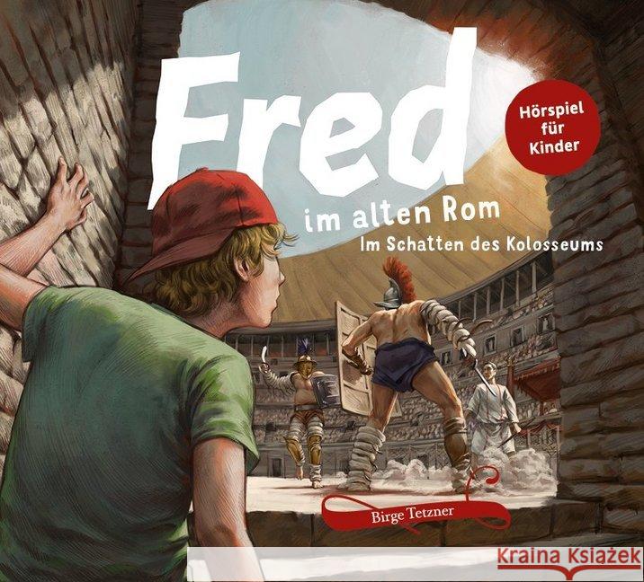 Fred im alten Rom, 2 Audio-CD : Im Schatten des Kolosseums, Hörspiel. CD Standard Audio Format Tetzner, Birge 9783981920031 ultramar Media - książka