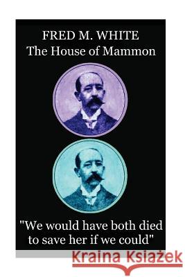 Fred M. White - The House of Mammon: 