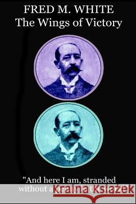 Fred M. White - The Wings of Victory: 