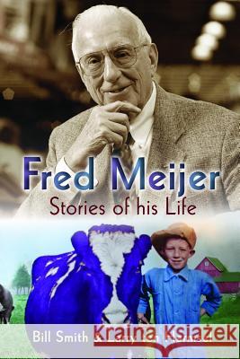 Fred Meijer: Stories of His Life Bill Smith Larry Te 9780802864604 Wm. B. Eerdmans Publishing Company - książka