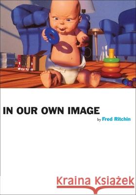 Fred Ritchin: In Our Own Image Ritchin, Fred 9781597111645 Aperture - książka