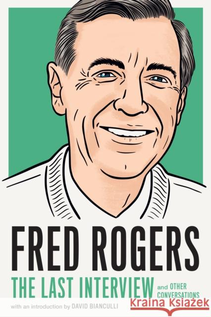 Fred Rogers: The Last Interview: And Other Conversations Fred Rogers 9781612198958 Melville House Publishing - książka
