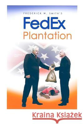 Fred Smith's Fedex Plantation MR Gary Grant Rull 9780615636245 Gary Grant Rullo Sr. - książka