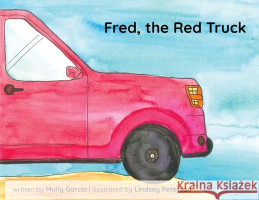 Fred, the Red Truck Molly Garcia Lindsey Peterson 9781948812450 Dpp Kids - książka
