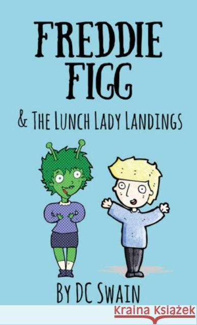 Freddie Figg & the Lunch Lady Landings DC Swain 9780473526818 Cambridge Town Press - książka
