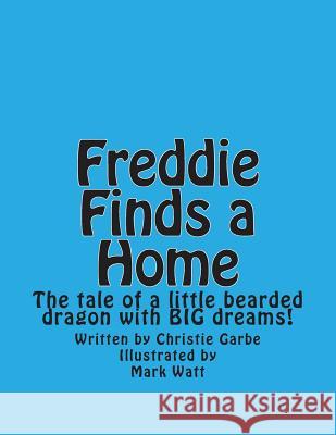 Freddie Finds a Home Christie Garbe Mark Watt 9781503249837 Createspace - książka
