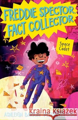 Freddie Spector, Fact Collector: Space Cadet Ashleigh Barton 9780734422903 Lothian Children's Books - książka