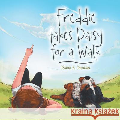 Freddie Takes Daisy for a Walk Diana S Duncan 9781482880458 Partridge Publishing Singapore - książka