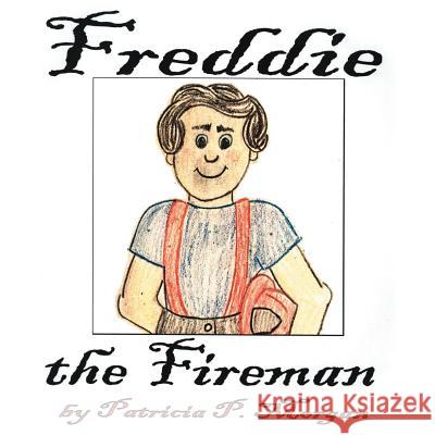 Freddie the Fireman Patricia P. Morgan 9781425902049 Authorhouse - książka