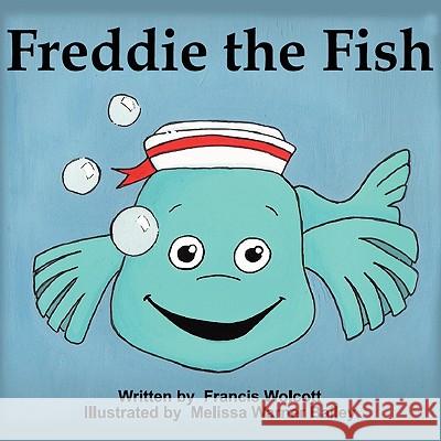 Freddie the Fish Francis Wolcott 9781604943887 Wheatmark - książka