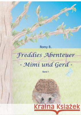 Freddies Abenteuer: Mimi und Gerd B, Romy 9783749477913 Books on Demand - książka