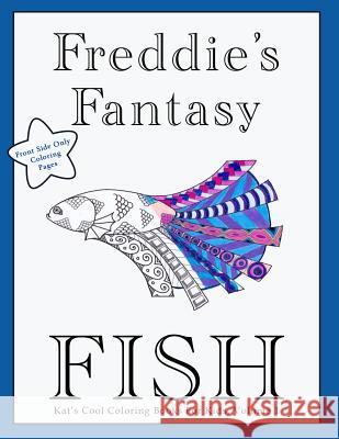 Freddie's Fantasy Fish Coloring Book Kat Sanders 9781718619425 Createspace Independent Publishing Platform - książka