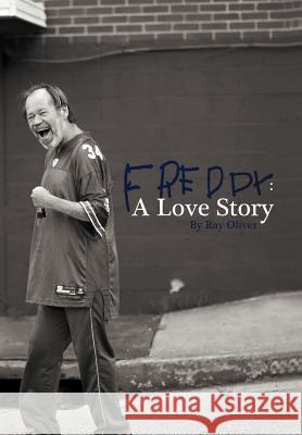 Freddy: A Love Story Oliver, Ray 9781462064328 iUniverse.com - książka