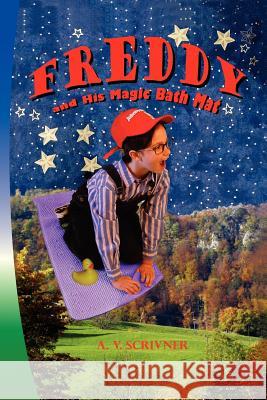 Freddy and His Magic Bath Mat A. V. Scrivner 9781425775780 Xlibris Corporation - książka