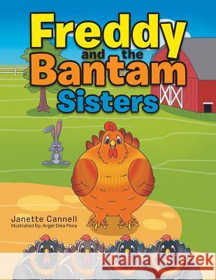 Freddy and the Bantam Sisters Janette Cannell 9781499098976 Xlibris - książka