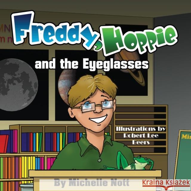 Freddy, Hoppie, and the Eyeglasses Michelle Nott Robert Lee Beers 9781616337339 Guardian Angel Publishing - książka