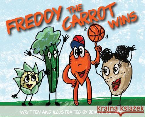 Freddy the Carrot Wins Joia M. Peters 9781732830875 Tandem Light Press - książka