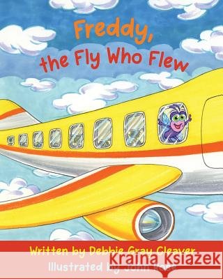Freddy, the Fly Who Flew: Starring the letter F Cleaver, Debbie Gray 9780692910450 DC Mixed Up Entertainment - książka