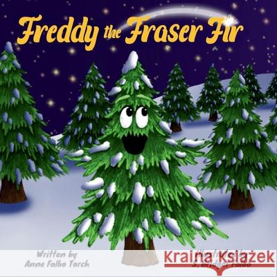 Freddy the Fraser Fir Anne Torch S. Bridget Falbo Linda Hotchkiss 9781969230011 Creekside Publishing NY - książka