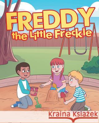 Freddy the Little Freckle J. Brenda 9781633387973 Fulton Books - książka