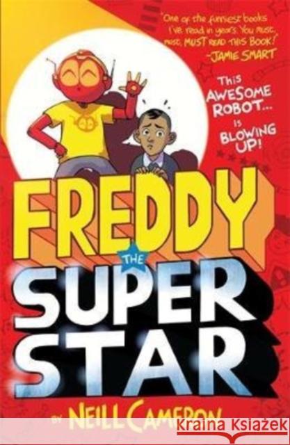 Freddy the Superstar Neill Cameron 9781788452533 David Fickling Books - książka