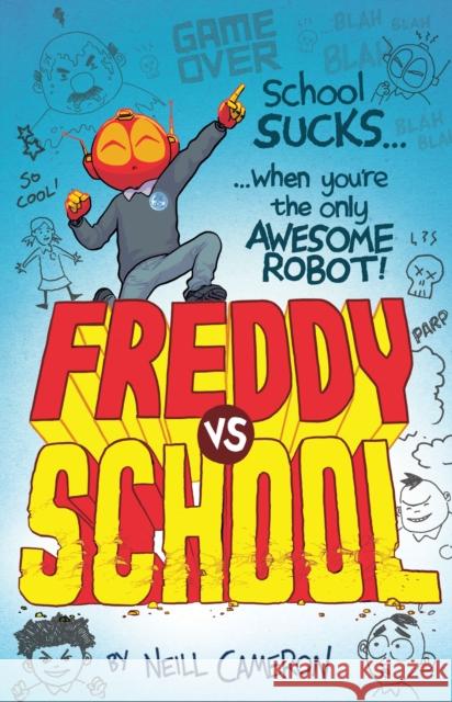 Freddy vs School Neill Cameron 9781788451437 David Fickling Books - książka