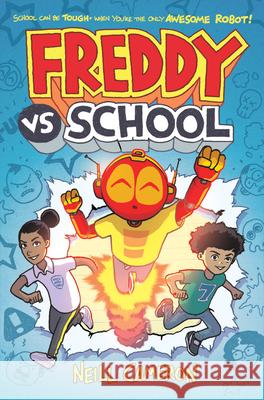 Freddy vs. School, Book #1 Neill Cameron 9781338686821 David Fickling Books - książka