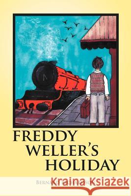Freddy Weller's Holiday Bernard Richardson 9781462895472 Xlibris Corporation - książka