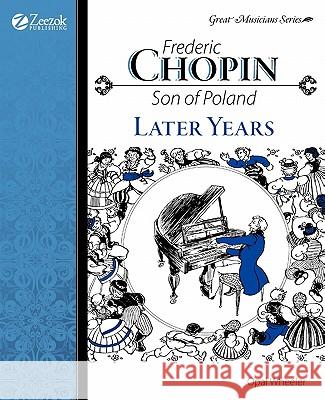 Frederic Chopin, Son of Poland, Later Years Wheeler, Opal 9781933573090 Zeezok Publishing - książka