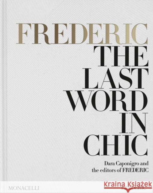 FREDERIC: The Last Word in Chic Dara Caponigro 9781580936651 Monacelli Press - książka