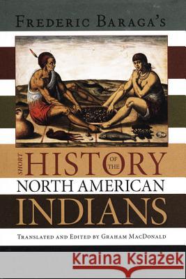 Frederick Baraga's Short History of the North American Indians Graham MacDonald 9781552381021  - książka
