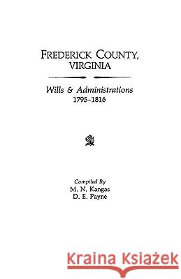 Frederick County, Virginia, Wills & Administrations, 1795-1816 Kangas 9780806310220 Genealogical Publishing Company - książka