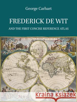 Frederick de Wit and the First Concise Reference Atlas George S. Carhart 9789004299030 Brill - Hes & de Graaf - książka