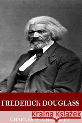 Frederick Douglass Charles W. Chesnutt 9781544913889 Createspace Independent Publishing Platform - książka