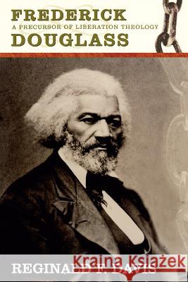Frederick Douglass: Precurson to Lib Theology Davis, Reginald F. 9780865549258 Mercer University Press - książka