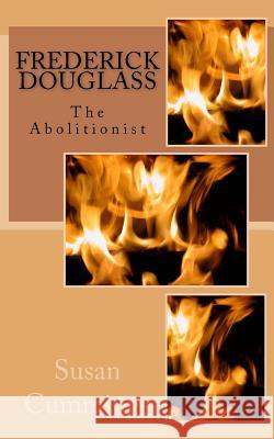 Frederick Douglass: The Abolitionist MS Susan Patricia Cummings 9781494830731 Createspace - książka