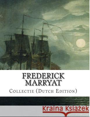Frederick Marryat, collectie (Dutch Edition) Degenhardt, Willem 9781499612912 Createspace - książka