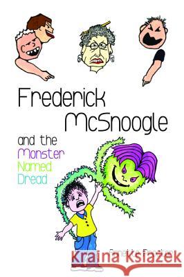 Frederick McSnoogle and the Monster Named Dread Annette Proctor   9781532675041 Resource Publications (OR) - książka