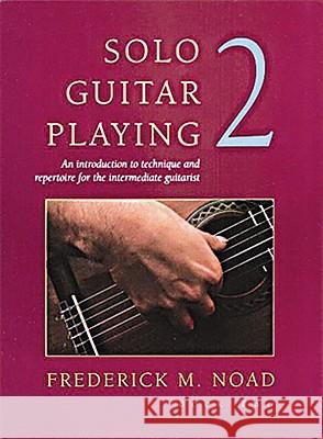 Frederick Noad: Solo Guitar Playing Book 2 Frederick Noad 9780825613074 Music Sales Ltd - książka