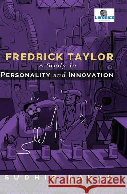 Frederick Taylor: A Study in Personality and Innovation Sudhir Kakar 9788193661314 Livonics Infotech - książka