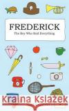 Frederick: The Boy Who Had Everything James Gaunt 9781507809136 Createspace Independent Publishing Platform