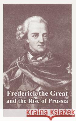 Frederick the Great and the Rise of Prussia W. F. Reddaway 9781410221674 University Press of the Pacific - książka