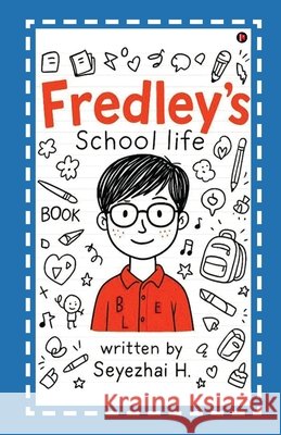 Fredley's School Life Seyezhai H 9798903193172 Notion Press - książka