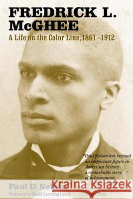 Fredrick L. McGhee: A Life on the Color Line, 1861-1912 Paul Nelson David Leverin 9781681340241 Minnesota Historical Society Press - książka