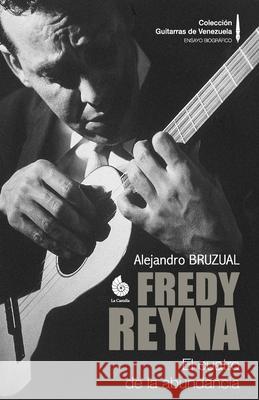 Fredy Reyna: El cuatro de la abundancia (Color) Alejandro Bruzual 9789804440250 La Castalia - książka