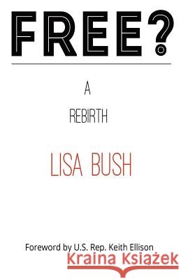 Free? Lisa Bush 9781539033783 Createspace Independent Publishing Platform - książka