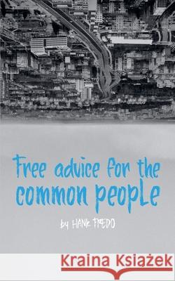 Free Advice For The Common People Hank Fredo 9798227533982 Seagull Editions - książka