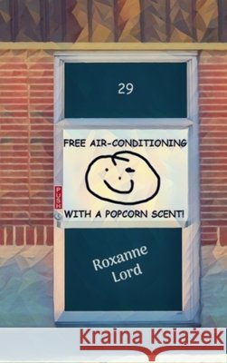 Free Air-Conditioning with a Popcorn Scent! Roxanne Lord 9798986901640 Avant Tech Consulting - książka