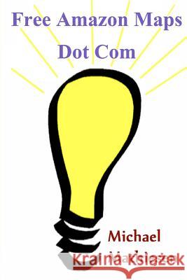 Free Amazon Maps: The Newest Map To Your Online Success Matheisen, Michael 9781511901611 Createspace - książka