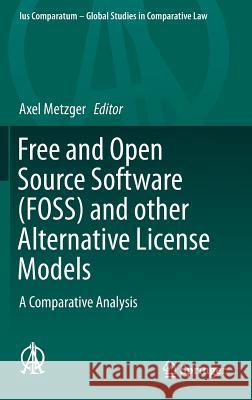 Free and Open Source Software (Foss) and Other Alternative License Models: A Comparative Analysis Metzger, Axel 9783319215594 Springer - książka